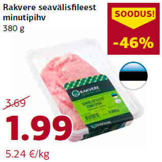 Allahindlus - Rakvere seavälisfileest minutipihv 380 g