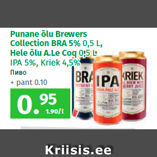 Allahindlus - Punane õlu Brewers Collection BRA 5% 0,5 L , Hele õlu A.Le Coq 0,5 L IPA 5%, Kriek 4,5%
