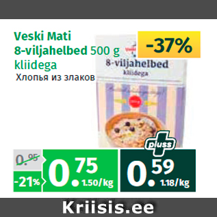 Allahindlus - Veski Mati 8-viljahelbed 500 g