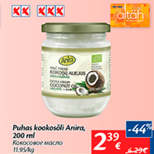 Allahindlus - Puhas kookosõli Anira, 200 ml