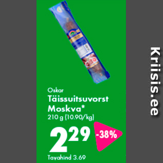 Allahindlus - Oskar täissuitsuvorst Moskva,* 210 g