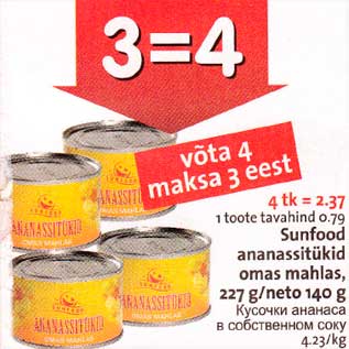 Allahindlus - 4tk = 2,37 1 toote tavahind 0,79 Sunfood ananassitükid omas mahlas, 227g/neto 140g