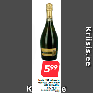 Allahindlus - Itaalia KGT vahuvein Prosecco Corte Delle Calli Extra Dry, 11%, 75 cl***