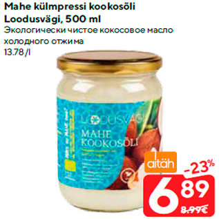 Allahindlus - Mahe külmpressi kookosõli Loodusvägi, 500 ml