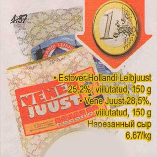 Allahindlus - .Esnjver Hollandi Leibjuust 25,2%, viilutatud, 150g .Vene juust 28, 5%, viilutatud,150 g