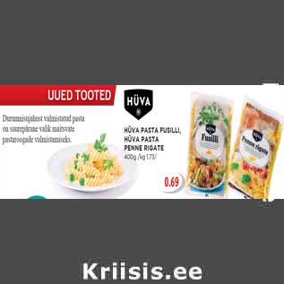 Allahindlus - HÜVA PASTA FUSILLI, HÜVA PASTA PENNE RIGATE 400g