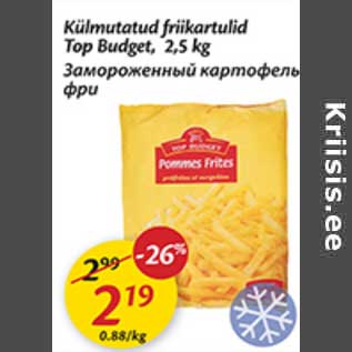 Allahindlus - Külmutatud friikartulid Top Budget, 2,5 kg