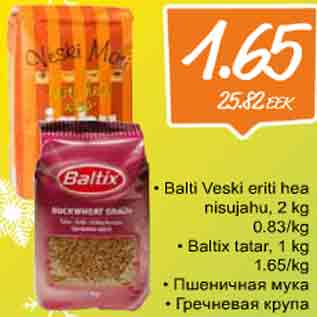 Allahindlus - Balti Veski eriti hea nisujahu,2kg Baltix tatar,1kg