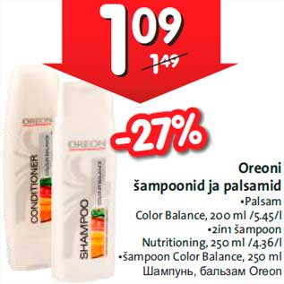 Allahindlus - Oreoni šampoonid ja palsamid •Palsam Color Balance, 200 ml •2in1 šampoon Nutritioning, 250 ml •šampoon Color Balance, 250 ml