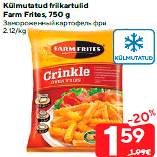 Allahindlus - Külmutatud friikartulid Farm Frites, 750 g