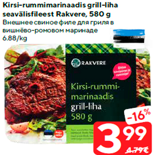 Allahindlus - Kirsi-rummimarinaadis grill-liha seavälisfileest Rakvere, 580 g