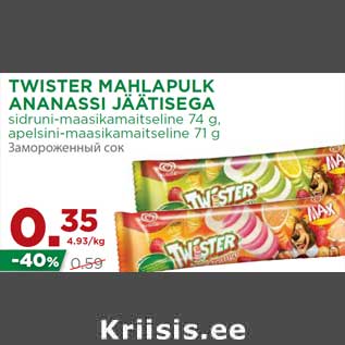 Allahindlus - TWISTER MAHLAPULK ANANASSI JÄÄTISEGA