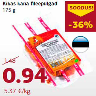 Allahindlus - Kikas kana fileepulgad 175 g