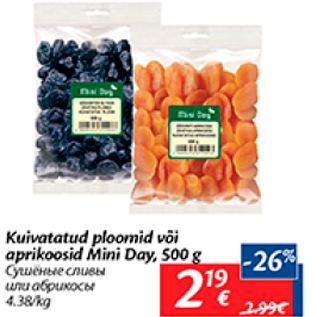 Allahindlus - Kuivatatud ploomid või aprikoosid Mini Day, 500 g