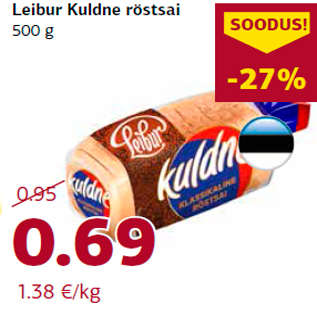 Allahindlus - Leibur Kuldne röstsai 500 g