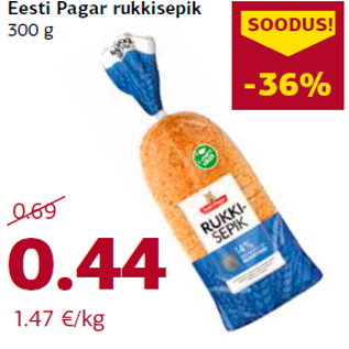 Allahindlus - Eesti Pagar rukkisepik 300 g