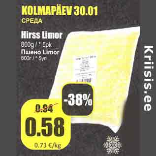 Allahindlus - Hirss Limor 800 g/*5pk