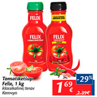 Allahindlus - Tomatiketšup Felix, 1 kg