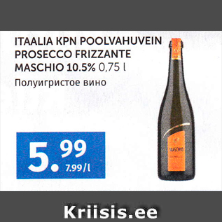 Allahindlus - ITAALIA KPN POOLVAHUVEIN PROSECCO FRIZZANTE MASCHIO