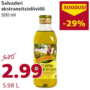 Allahindlus - Salvadori ekstraneitsioliiviõli 500 ml