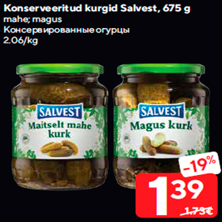 Allahindlus - Konserveeritud kurgid Salvest, 675 g