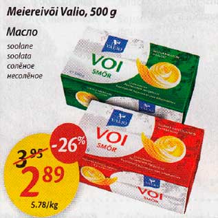 Allahindlus - Meiereivõi Valio,500 g *soolane *soolata