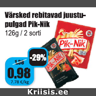 Allahindlus - Värsked rebitavad juustupulgad Pik-Nik