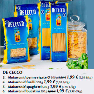 Allahindlus - DE CECCO 3. Makaronid penne rigate O 500 g; 4. Makaronid fusilli 500 g; 5. Makaronid spaghetti 500 g; 6. Makaronid bucatini 500 g