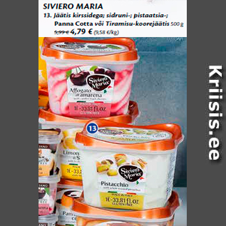 Allahindlus - SIVIERO MARIA 13. Jäätis kirssidega; sidruni-; pistaatsia-; Panna Cotta või Tiramisu-koorejäätis 500 g