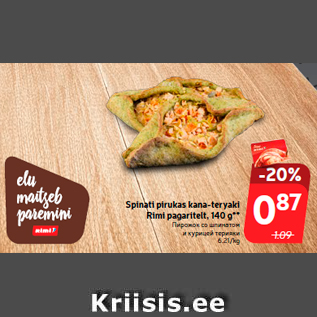 Allahindlus - Spinati pirukas kana-teryaki Rimi pagaritelt, 140 g**