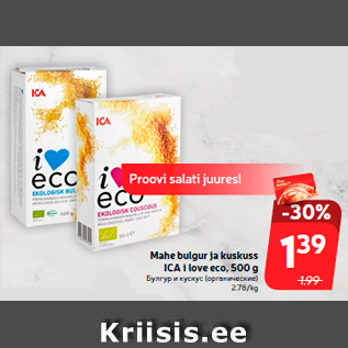 Allahindlus - Mahe bulgur ja kuskuss ICA i love eco, 500 g