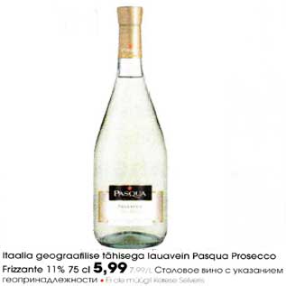 Allahindlus - Itaalia geograafilise tähisega lauavein Pasqua Prasecco Frizzante 11%, 75 cl