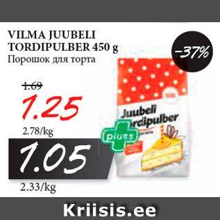 Allahindlus - VILMA JUUBELI TORDIPULBER 450 g