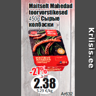 Allahindlus - Maitselt Mahedad toorvorstikesed 450g