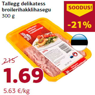 Allahindlus - Tallegg delikatess broilerihakklihasegu 300 g