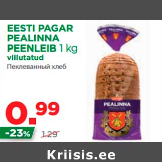 Allahindlus - EESTI PAGAR PEALINNA PEENLEIB 1 kg viilutatud