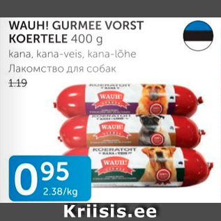 Allahindlus - WAHT! GURMEE VORST KOERTELE 400 G