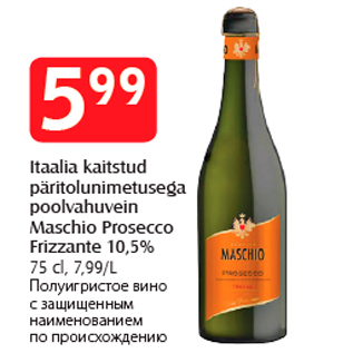 Allahindlus - Itaalia kaitstud päritolunimetusega poolvahuvein Maschio Prosecco Frizzante