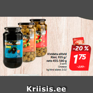 Allahindlus - Kivideta oliivid Rimi, 935 g/ neto 455-580 g