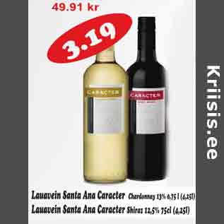 Allahindlus - Lauavein Santa Ana Caracter Chardonay 13% 0,75l Lauavein Santa Ana Caracter Shiraz 12,5% 0,75l