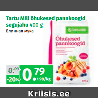 Allahindlus - Tartu Mill õhukesed pannkoogid segujahu 400 g