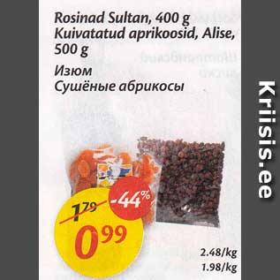 Allahindlus - Rosinad Sultan, 400 g; Kuivatatud aprikoosid, Alise, 500 g