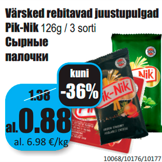 Allahindlus - Värsked rebitavad juustupulgad Pik-Nik