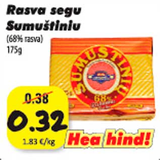 Allahindlus - Rasva segu Sumuštiniu (68% rasva) 175g