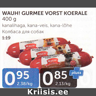 Allahindlus - WAUH! GURMEE VORST KOERALE 400 G