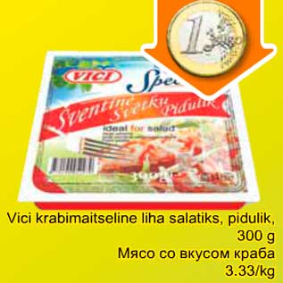 Allahindlus - Vici krabimaitseline liha salatiks, pidulik, 300 g