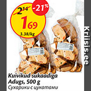 Allahindlus - Kuivikud sukaadiga Adugs, 500 g