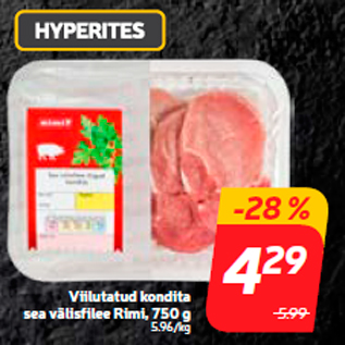 Allahindlus - Viilutatud kondita sea välisfilee Rimi, 750 g