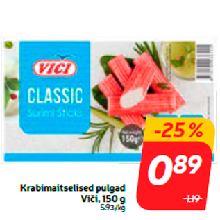 Allahindlus - Krabimaitselised pulgad Viči, 150 g