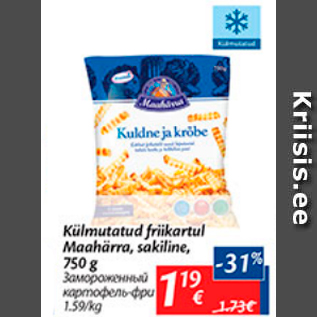 Allahindlus - Külmutatud friikartul Maahärra, sakiline, 750 ml